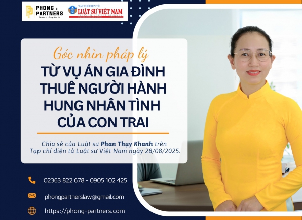 GÓC NHÌN PHÁP LÝ TỪ VỤ ÁN GIA ĐÌNH THUÊ NGƯỜI HÀNH HUNG NHÂN TÌNH CỦA CON TRAI